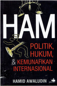 HAM Politik, Hukum, dan Kemunafikan Internasional