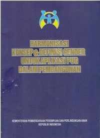 Harmonisasi Konsep & Definisi Gender Untuk Aplikasi PUG Dalam Pembangunan