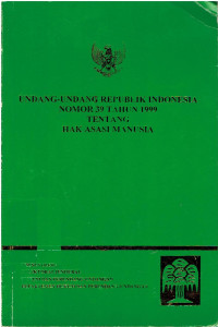 Undang-Undang Republik Indonesia Nomor 39 Tahun 1999 Tentang Hak Asasi Manusia