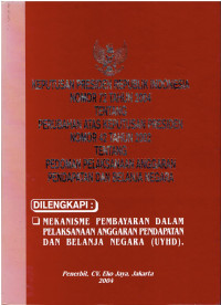 Keputusan Presiden Republik Indonesia Nomor 72 Tahun 2004 tentang Perubahan Atas Keputusan Presiden Nomor 42 Tahun 2002 tentang Pedoman Pelaksanaan Anggaran Pendapatan dan Belanja Negara Dilengkapi Mekanisme Pembayaran Dalam Pelaksanaan Anggaran Pendapatan dan Belanja Negara (UYHD)