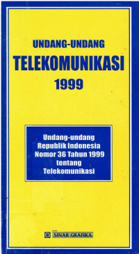 Undang-Undang Telekomunikasi 1999 (Undang-Undang RI Nomor 36 Tahun 1999 Tentang Telekomunikasi)