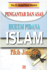 Pengantar dan Asas Hukum Pidana Islam Fikih Jinayah
