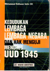 Kedudukan Lembaga Lembaga Negara dan Hak Menguji Menurut UUD 1945