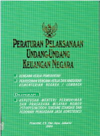 Peraturan Pelaksanaan Undang-Undang Keuangan Negara Rencana Kerja Pemerintah, Penyusunan Rencana Kerja dan Anggaran Kementerian Negara/Lembaga Dilengkapi : Keputusan Menteri Permukiman dan Prasarana Wilayah Nomor 257/KPTS/M/2004 tentang standar dan pedoman pengadaan jasa konstruksi