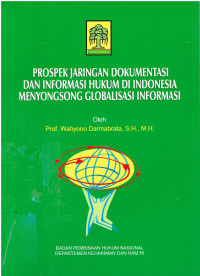 Prospek Jaringan Dokumentasi Dan Informasi Hukum Di Indonesia Menyongsong Globalisasi Informasi