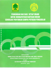 Pemenuhan Hak Bagi Setiap Orang Untuk Mendapatkan Bantuan Hukum Semenjak Penyidikan Sampai Putusan Pengadilan