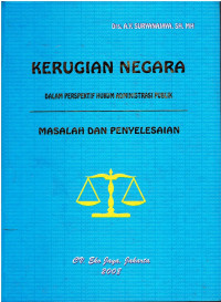 Kerugian Negara dalam Perspektif Hukum administrasi Publik masalah dan penyelesaian