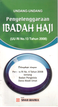 Undang-Undang Penyelenggaraan Ibadah Haji (UU RI No.13 Tahun 2008) 
Dilengkapi dengan:
Perpres RI No.4 Tahun 2008 tentang Badan Pengelola Dana Abadi Umat