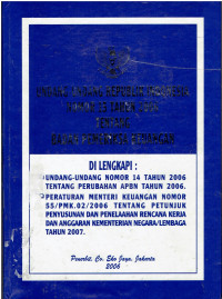 Undang-Undang Republik Indonesia Nomor 15 Tahun 2006 Tentang Badan Pemeriksa Keuangan Dilengkapi : Undang-Undang Nomor 14 Tahun 2006 Tentang perubahan APBN tahun 2006, Peraturan Menteri Keuangan Nomor 55/PMK.02/2006 tentang Petunjuk Penyusunan dan Penelaahan Rencana Kerja dan Anggaran Kementerian Negara/Lembaga Tahun 2007