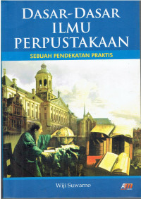 Dasar-Dasar Ilmu Perpustakaan Sebuah Pendekatan Praktis