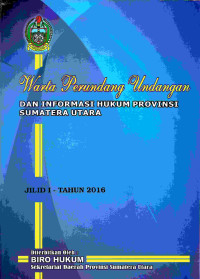 Warta Perundang-Undangan dan Informasi Hukum Provinsi Sumatera Utara Jilid I Tahun 2016
