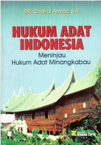 Hukum Adat Indonesia: Meninjau Hukum Adat Minangkabau