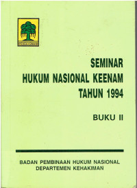 Seminar Hukum Nasional Keenam Tahun 1994 Buku II