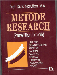 Metode Research (Penelitian Ilmiah): Usul Tesis, Desain Penelitian, Hipotesis, Validitas, Sampling, Populasi, Observasi, Wawancara, dan Angket