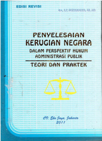 Penyelesaian Kerugian Negara Dalam Perspektif Hukum administrasi Publik Teori dan Praktek