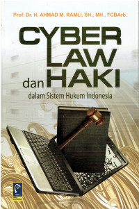Cyber Law dan HAKI dalam Sistem Hukum Indonesia