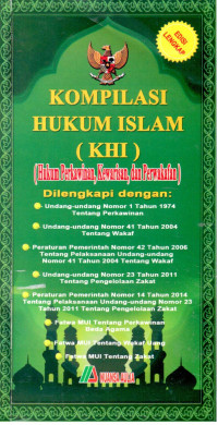 Kompilasi Hukum Islam (KHI) 
(Hukum Perkawinan, Kewarisan, dan Perwakilan)
 Dilegkapi Dengan: 
Undang-Undang Nomor 1 Tahun 1974 Tentang Perkawinan
Undang-Undang Nomor 41 Tahun 2004 Tentang Wakaf
Peraturan Pemerintah Nomor 42 Tahun 2006 Tentang Pelaksanaan Undang-Undang Nomor 41 Tahun 2004 Tentang Wakaf
Undang-Undang Nomor 23 Tahun 2011 Tentang Pengelolaan Zakat
Peraturan Pemerintah Nomor 14 Tahun 2014 Tentang Pelaksanaan Undang-Undang Nomor 23 Tahun 2011 Tentang Pengelolaan Zakat
Fatwa MUI Tentang Perkawinan Beda Agama
Fatwa MUI Tentang Wakaf Uang
Fatwa MUI Tentang Zakat