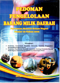 Pedoman Pengelolaan Barang Milik Daerah (Permendagri Nomor 19 Tahun 2016) Memuat: Pengelolaan Barang Milik Negara atau Daerah; Penjualan Barang Milik Negara atau Daerah Berupa Kendaraan Perorangan Dinas