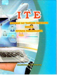 ITE (Informasi dan Transaksi Elektronik) Beserta Petunjuk dan Pelaksanaanya