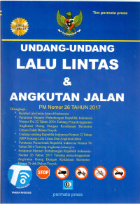 Undang-Undang Lalu Lintas dan Angkutan Jalan (PM Nomor 26 Tahun 2017). Dilengkapi : Rambu Lalu Lintas Jalan di Indonesia; Permenhub RI Nomor 32 Tahun 2016 tentang Penyelenggaraan Angkutan Orang dengan Kendaraan Bermotor Umum Tidak Dalam Trayek; Undang-Undang RI Nomor 22 Tahun 2009 tentang Lalu Lintas dan Angkutan Jalan; PP RI Nomor 74 Tahun 2014 tentang Angkutan Jalan; dan Permenhub RI Nomor 26 Tahun 2017 tentang Penyelenggaraan Angkutan Orang dengan Kendaraan Bermotor Umum Tidak Dalam Trayek.