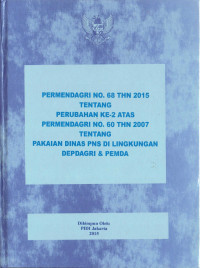 Permendagri No. 68 Tahun 2015 tentang Perubahan ke-2 atas Permendagri No. 60 Tahun 2007 tentang Pakaian Dinas PNS di Lingkungan Depdagri dan Pemda