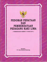 Pedoman Penataan Dan Pemberdayaan Pedagang Kaki Lima (Permendagri Nomor 41 Tahun 41 Tahun 2012)