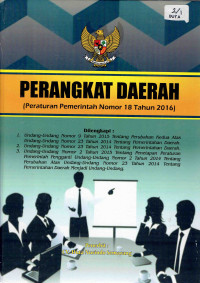 Perangkat Daerah (Peraturan Pemerintah Nomor 18 Tahun 2016) dilengkapi dengan Undang-undang Nomor 9 Tahun 2015 tentang Perubahan Kedua Atas Undang-Undang 23 Tahun 2014 tentang Pemerintah Daerah, Undang-Undang Nomor 23 Tahun 2014 tentang Pemerintah Daerah, Undang-Undang Nomor 2 Tahun 2015 tentang Penetapan Peraturan Pemerintah Pengganti Undang-Undang Nomor 2 Tahun 2014 tentang Perubahan atas Undang-Undang Nomor 23 Tahun 2014 tentang Pemerintah Daerah menjadi Undang-Undang