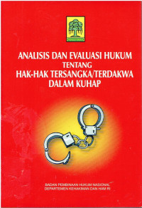 Analisis dan Evaluasi Hukum Tentang Hak-Hak Tersangka/Terdakwa Dalam KUHAP