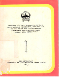 Himpunan Peraturan Pemerintah Tentang Diklat Pegawai Negeri Sipil, Pengangkatan Pegawai Negeri Sipil Dalam Jabatan Struktural dan Fungsional Serta Program Kerja Kepegawaian