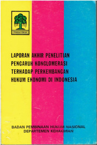 Pengaruh Akhir Penelitian Pengaruh Konglomerasi Terhadap Perkembangan Hukum Ekonomi Di Indonesia