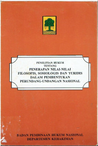 Penelitian Hukum tentang Penerapan Nilai-nilai Filosofis, Sosiologis dan Yuridis dalam Pembentukan Perundang-undangan Nasional