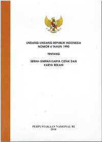 Undang-undang Republik Indonesia Nomor 4 tahun 1990 tentang serah-simpan karya cetak dan karya rekam