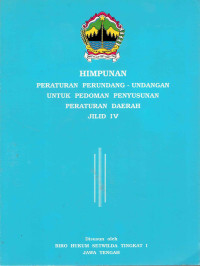 Himpunan Peraturan Perundang-Undangan Untuk Pedoman Penyusunan Peraturan Daerah Jilid IV