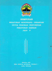 Himpunan Peraturan Perundang-Undangan Untuk Pedoman Penyusunan Peraturan Daerah Jilid V