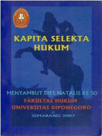 Kapita Selekta Hukum: Menyambut Dies Natalis Ke 50 Fakultas Hukum Universitas Diponegoro