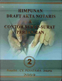 Himpunan Draft Akta Notaris dan Contoh Surat-Surat Perjanjian Jilid 2