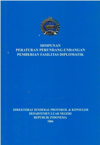Himpunan Peraturan Perundang-Undangan Pemberian Fasilitas Diplomatik
