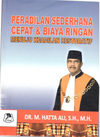 Peradilan Sederhana Cepat & Biaya Ringan Menuju Keadilan Restoraktif