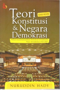 Teori Konstitusi & Negara Demokrasi: Paham Konstitusionalisme Demokrasi di Indonesia Pasca Amandemen UUD 1945
