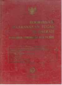 Koordinasi Pelaksanaan Tugas di Daerah 
Peraturan Pemerintah No. 6 Tahun 1988
Dilengkapi :
Sambutan Mendagri Pada Raker Teknis Pembantu
Gubernur dan Asisten I Sekwilda Seluruh Indonesia tahun 1988
UU No. 5 tahun 1974
Instruksi Mendagri No 26 tahun 1974
PP No. 18 Tahun 1986
UU No. 8 Tahun 1987
Kep. Menpan No. 23 tahun 1988
Kep. Menpan No. 24 tahun 1988