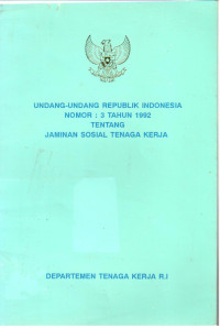 Undang-undang Republik Indonesia Nomor 3 Tahun 1992 Tentang Jaminan Sosial Tenaga Kerja