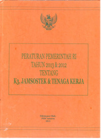 Peraturan Pemerintah RI Tahun 2013 & 2012 tentang Jamsostek & Tenaga Kerja