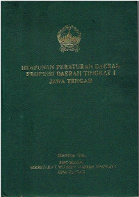 Himpunan Peraturan Daerah Propinsi Daerah Tingkat I Jawa Tengah Jilid XIII : Perda No.  4 , 5 , 6 , 7 , 8 , 9 , 10 , 12 , 13 , 14 Tahun 1991 , Perda No. 1 , 2 , 3 Tahun 1992