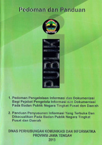 Pedoman dan Panduan Publik, Pedoman Pengelolaan Informasi dan Dokumentasi Bagi Pejabat Pengelola Informasi dan Dokumentasi Pada Badan Publik Negara Tingkat Pusat dan Daerah , Panduan Penyusunan Informasi yang Terbuka dan Dikecualikan Pada Badan Publik Negara Tingkat Pusat dan Daerah