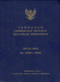 Tambahan Lembaran Negara Republik Indonesia Nomor 4255 - 4352 Tahun 2003