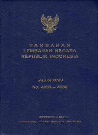 Tambahan Lembaran Negara Republik Indonesia Nomor 4255 - 4352 Tahun 2003