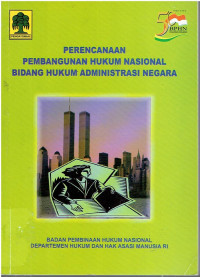 Perencanaan Pembangunan Hukum Nasional Bidang Hukum Administrasi Negara