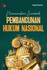 Image of Menemukan Kembali Pembangunan Hukum Nasional