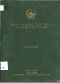 Himpunan Peraturan Daerah Prov Jawa Tengah Jilid XXXVIII (Perda No 5-9 Tahun 2007)