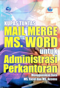 Kupas Tuntas Mail Merge Ms. Word Untuk Administrasi Perkantoran